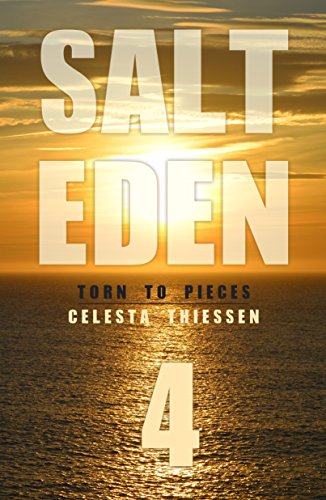 Torn to Pieces (Salt Eden Book 4)