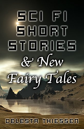 Sci Fi Short Stories & New Fairy Tales